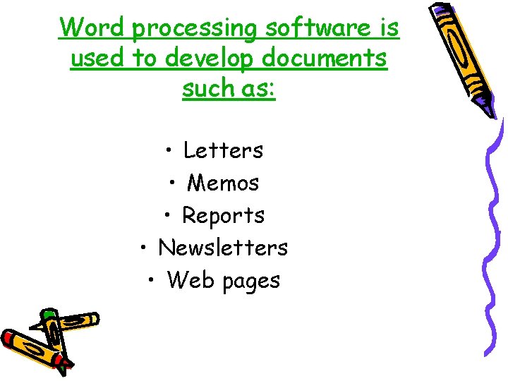 Word processing software is used to develop documents such as: • Letters • Memos Word processing software is used to develop documents such as: • Letters • Memos