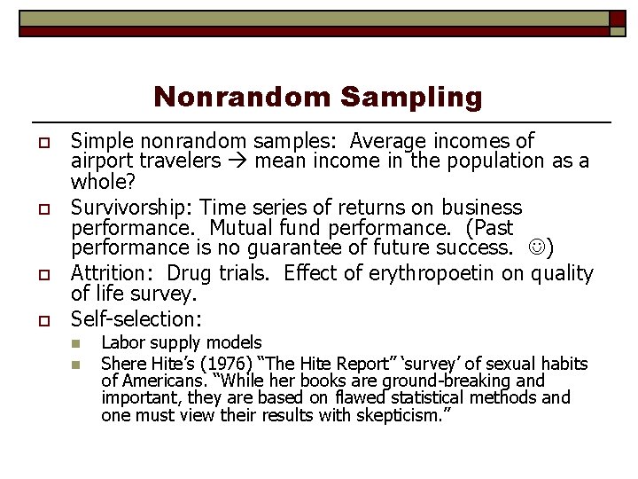 Nonrandom Sampling o o Simple nonrandom samples: Average incomes of airport travelers mean income