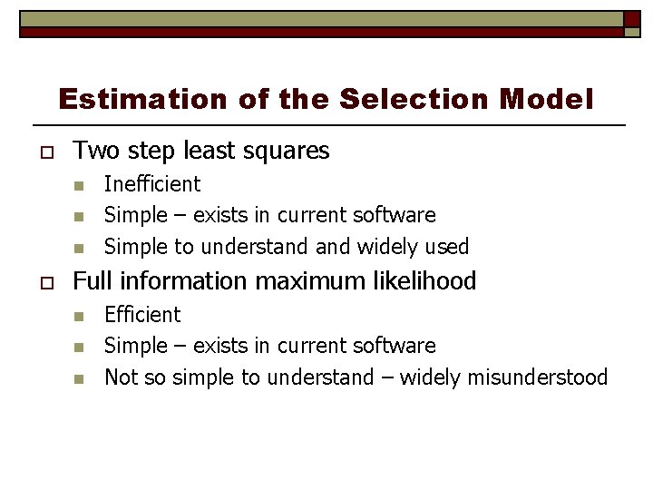 Estimation of the Selection Model o Two step least squares n n n o