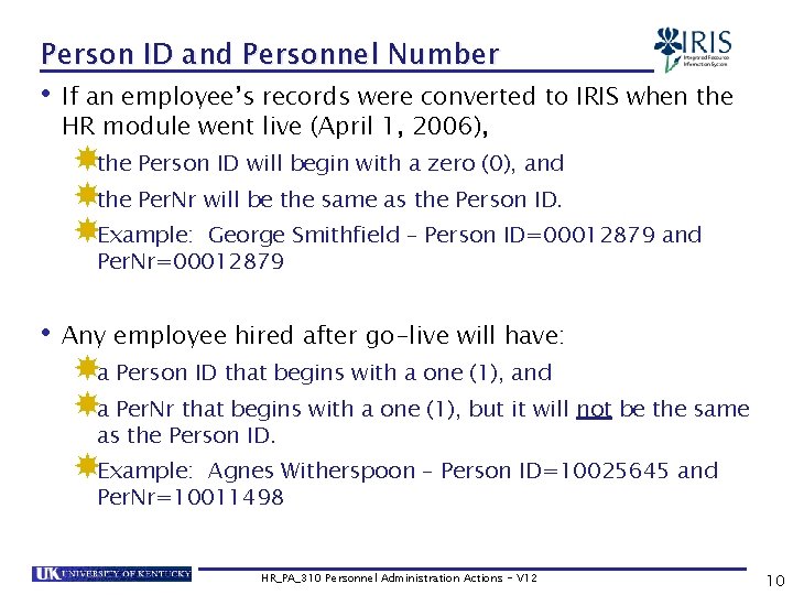 Person ID and Personnel Number • If an employee’s records were converted to IRIS