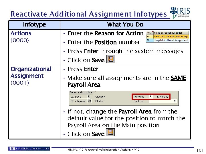 Reactivate Additional Assignment Infotypes Infotype Actions (0000) What You Do • Enter the Reason
