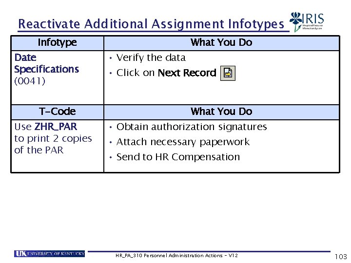 Reactivate Additional Assignment Infotypes Infotype Date Specifications (0041) T-Code Use ZHR_PAR to print 2