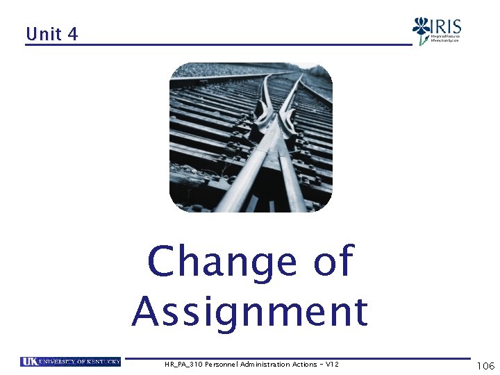 Unit 4 Change of Assignment HR_PA_310 Personnel Administration Actions - V 12 106 
