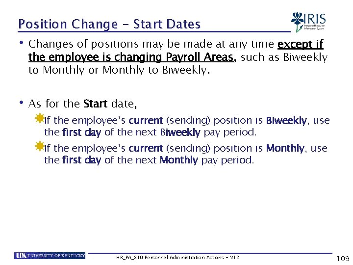 Position Change - Start Dates • Changes of positions may be made at any