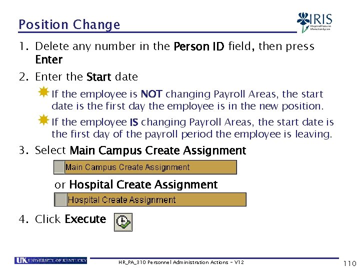 Position Change 1. Delete any number in the Person ID field, then press Enter