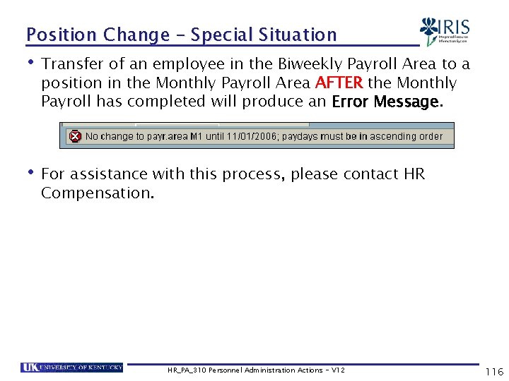 Position Change – Special Situation • Transfer of an employee in the Biweekly Payroll