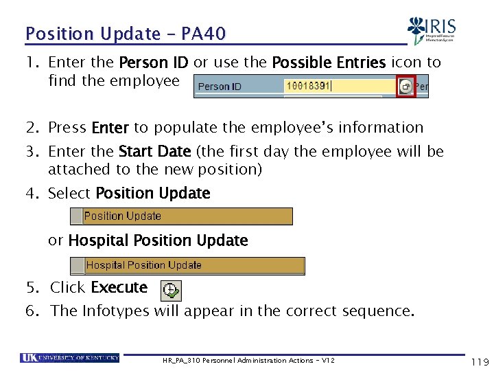 Position Update – PA 40 1. Enter the Person ID or use the Possible