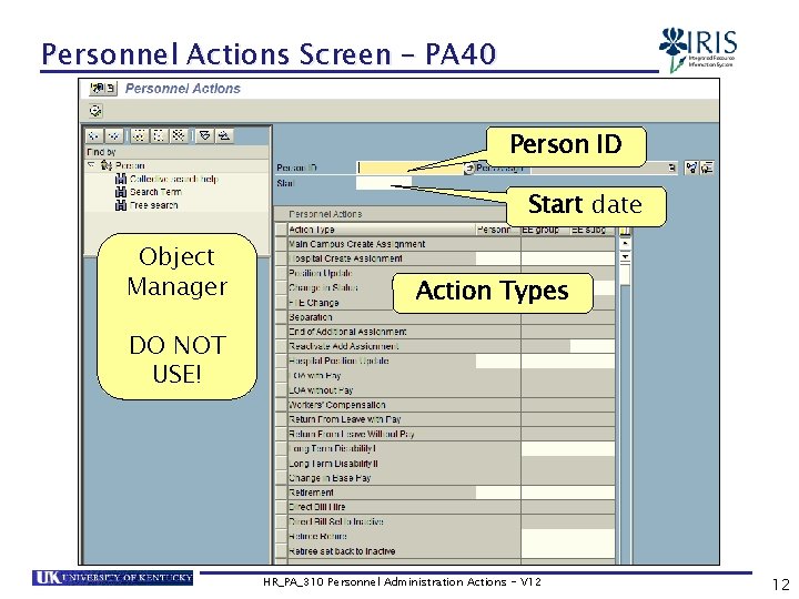 Personnel Actions Screen – PA 40 Person ID Start date Object Manager Action Types