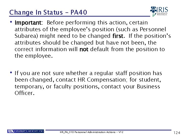 Change In Status – PA 40 • Important: Before performing this action, certain attributes