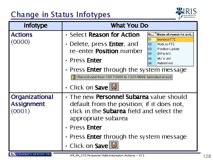 Change in Status Infotype Actions (0000) What You Do • Select Reason for Action