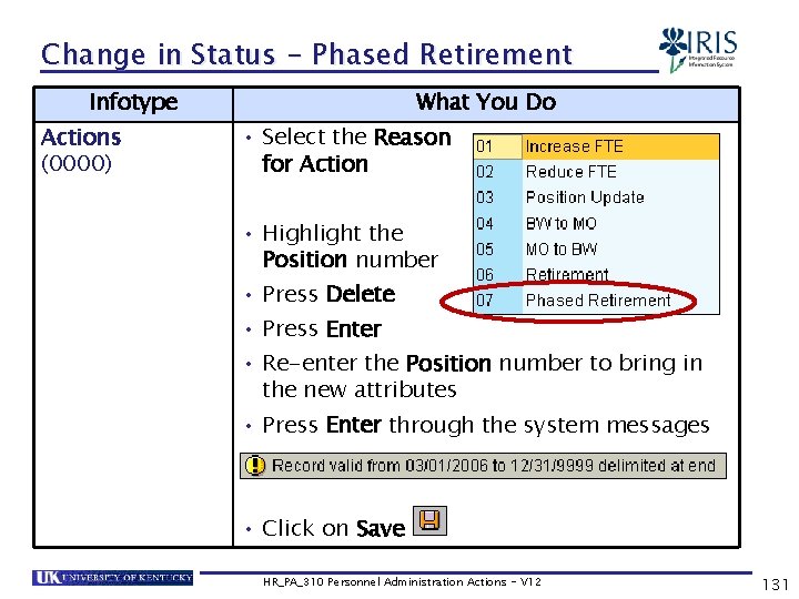 Change in Status - Phased Retirement Infotype Actions (0000) What You Do • Select