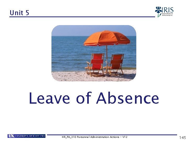 Unit 5 Leave of Absence HR_PA_310 Personnel Administration Actions - V 12 145 