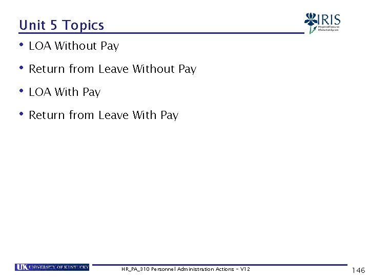 Unit 5 Topics • LOA Without Pay • Return from Leave Without Pay •