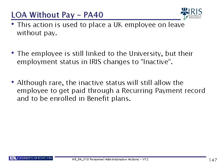 LOA Without Pay – PA 40 • This action is used to place a