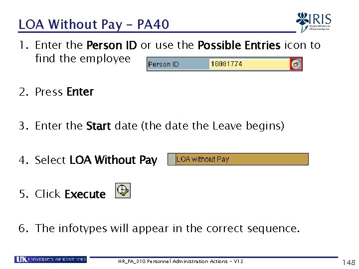 LOA Without Pay – PA 40 1. Enter the Person ID or use the