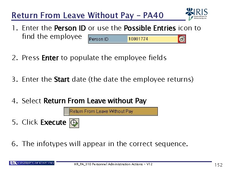 Return From Leave Without Pay – PA 40 1. Enter the Person ID or