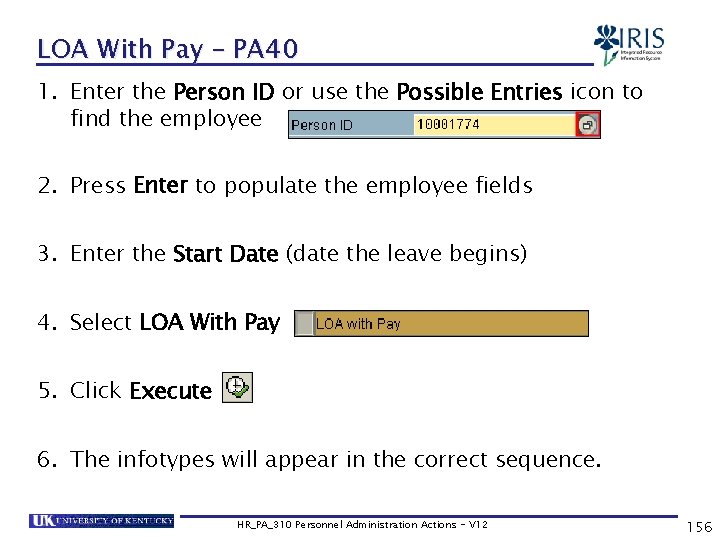 LOA With Pay – PA 40 1. Enter the Person ID or use the