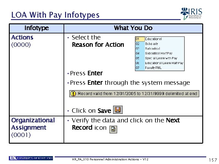 LOA With Pay Infotypes Infotype Actions (0000) What You Do • Select the Reason