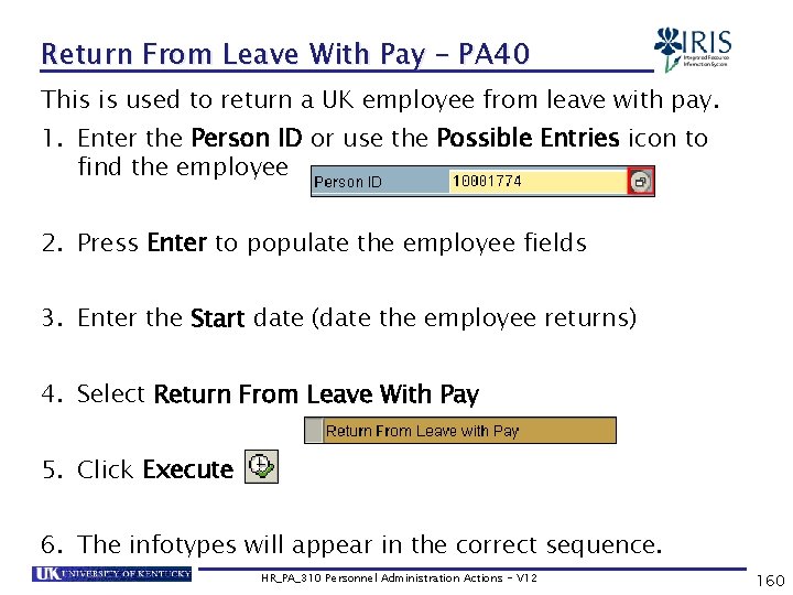 Return From Leave With Pay – PA 40 This is used to return a