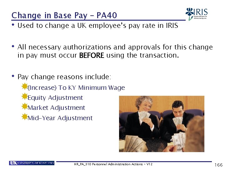 Change in Base Pay – PA 40 • Used to change a UK employee’s