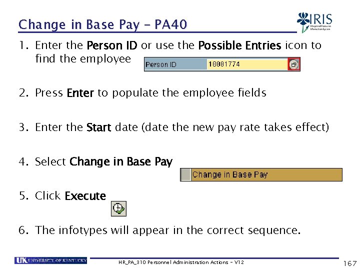 Change in Base Pay – PA 40 1. Enter the Person ID or use