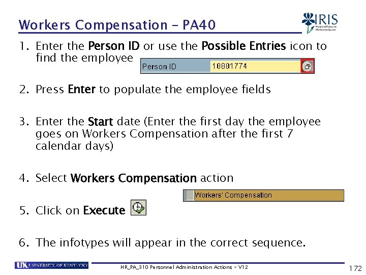 Workers Compensation – PA 40 1. Enter the Person ID or use the Possible