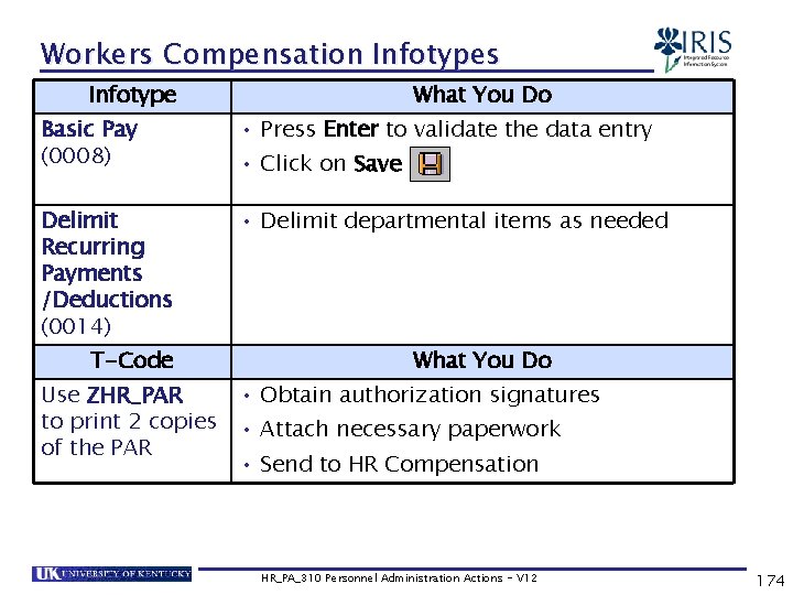 Workers Compensation Infotypes Infotype What You Do Basic Pay (0008) • Press Enter to