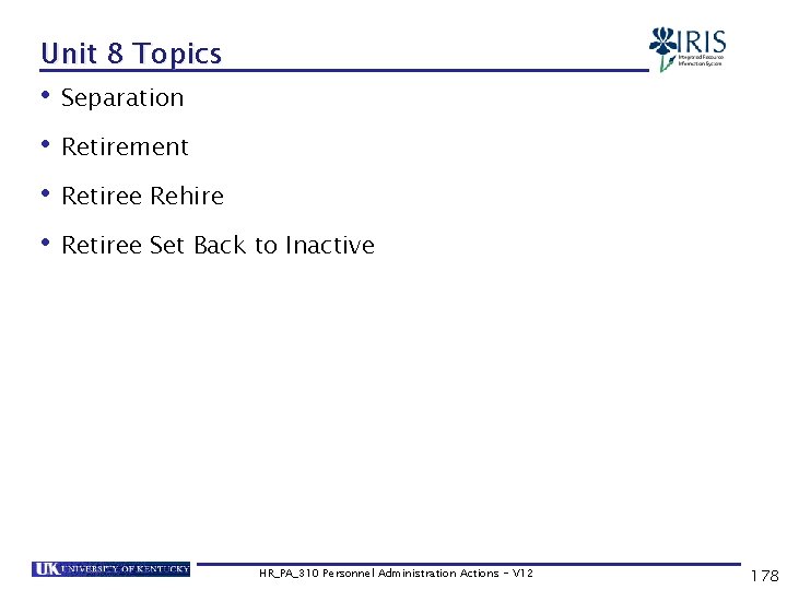 Unit 8 Topics • Separation • Retirement • Retiree Rehire • Retiree Set Back