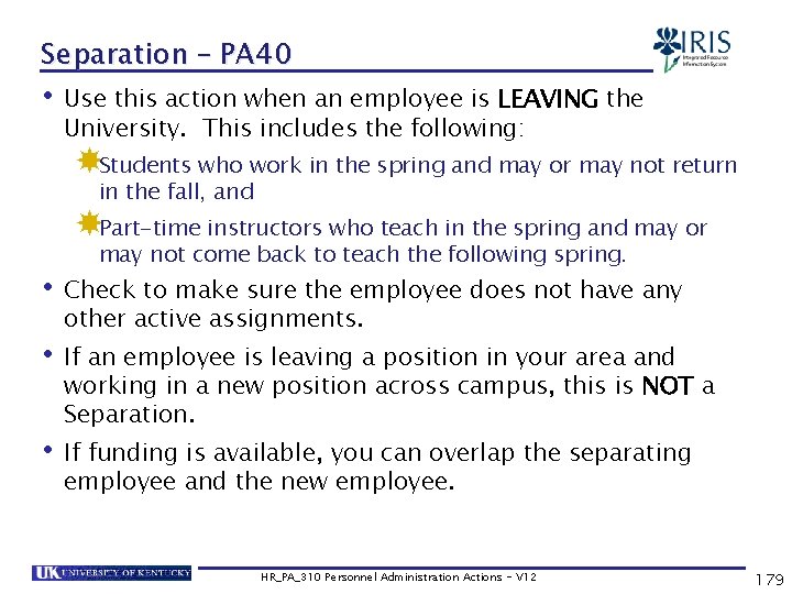 Separation – PA 40 • Use this action when an employee is LEAVING the