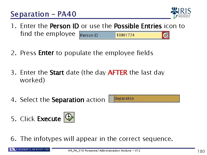 Separation – PA 40 1. Enter the Person ID or use the Possible Entries