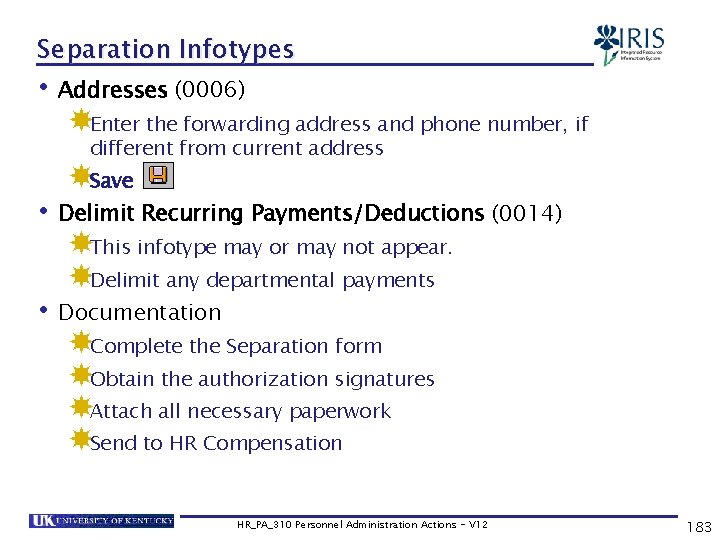 Separation Infotypes • Addresses (0006) Enter the forwarding address and phone number, if different