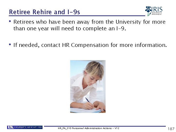 Retiree Rehire and I-9 s • Retirees who have been away from the University