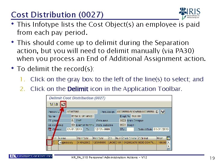 Cost Distribution (0027) • This Infotype lists the Cost Object(s) an employee is paid