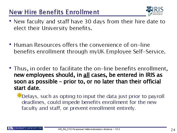 New Hire Benefits Enrollment • New faculty and staff have 30 days from their