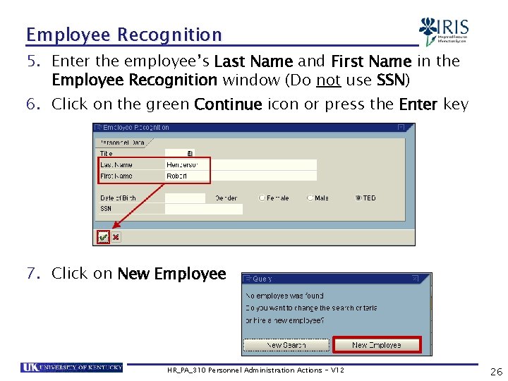 Employee Recognition 5. Enter the employee’s Last Name and First Name in the Employee