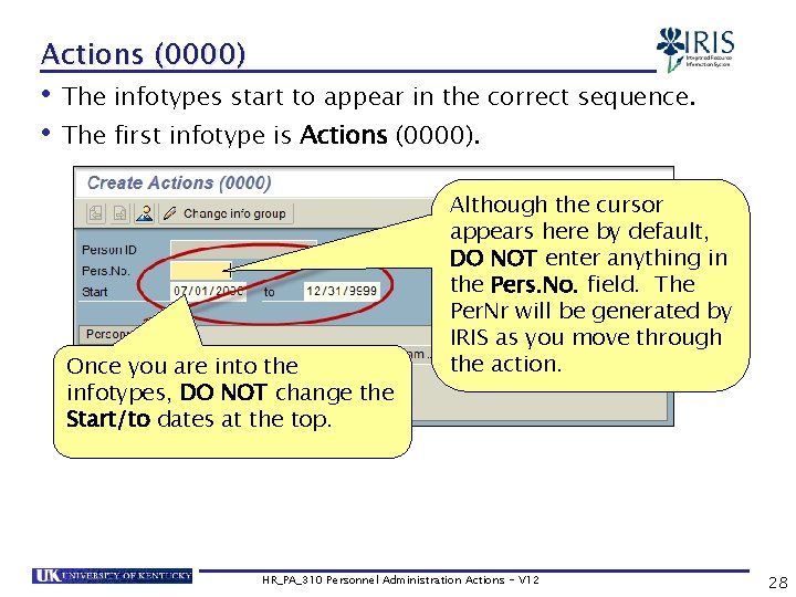 Actions (0000) • The infotypes start to appear in the correct sequence. • The