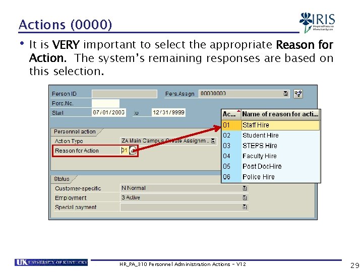 Actions (0000) • It is VERY important to select the appropriate Reason for Action.