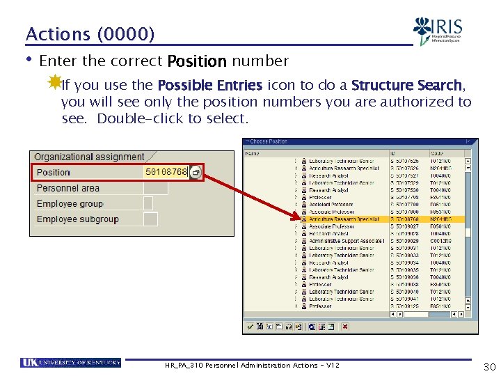 Actions (0000) • Enter the correct Position number If you use the Possible Entries