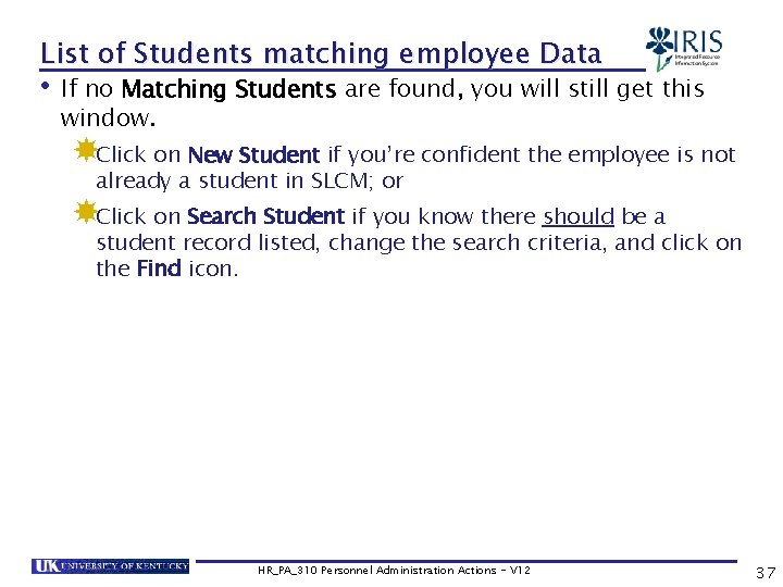 List of Students matching employee Data • If no Matching Students are found, you