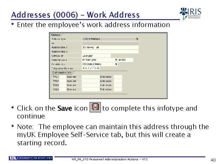 Addresses (0006) – Work Address • Enter the employee’s work address information • Click