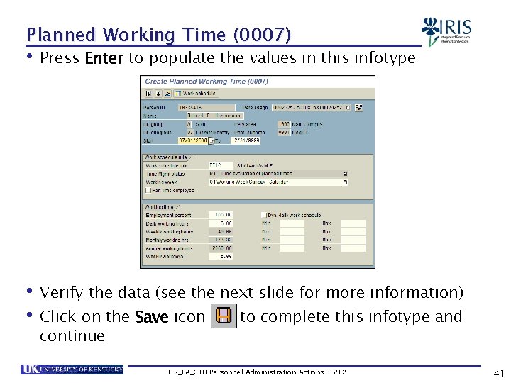 Planned Working Time (0007) • Press Enter to populate the values in this infotype