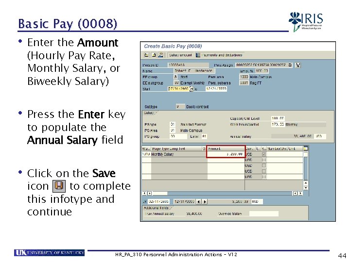 Basic Pay (0008) • Enter the Amount (Hourly Pay Rate, Monthly Salary, or Biweekly