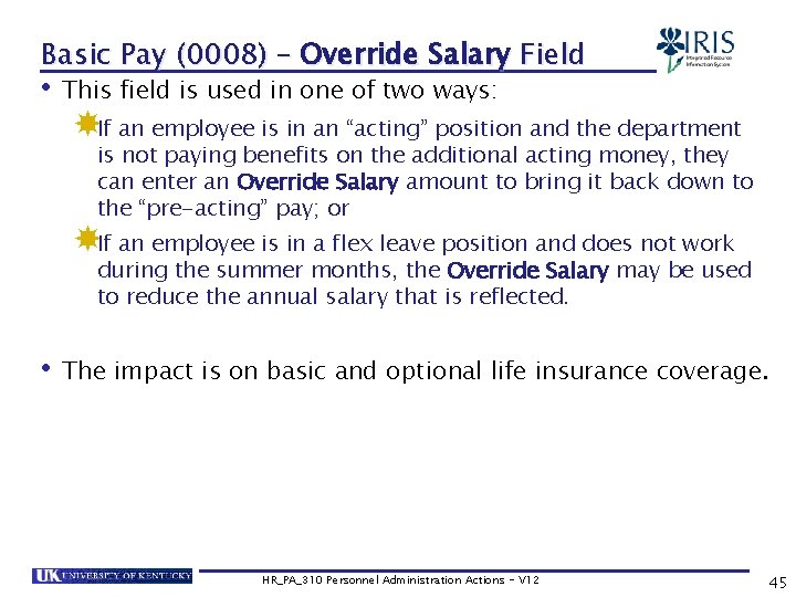 Basic Pay (0008) – Override Salary Field • This field is used in one