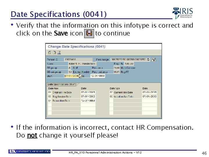 Date Specifications (0041) • Verify that the information on this infotype is correct and