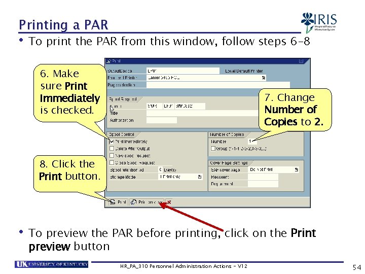 Printing a PAR • To print the PAR from this window, follow steps 6