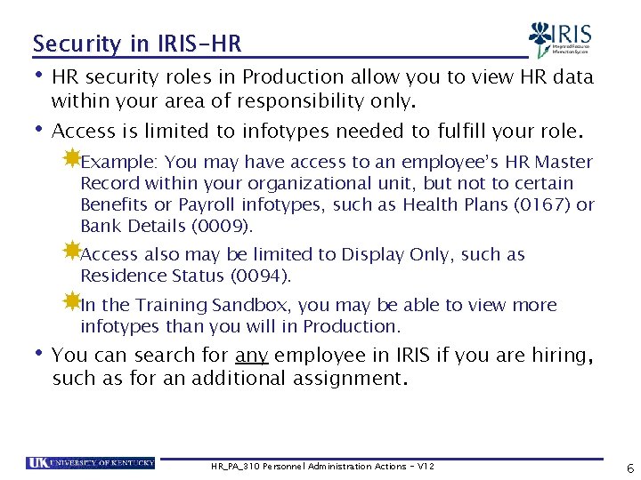 Security in IRIS-HR • HR security roles in Production allow you to view HR