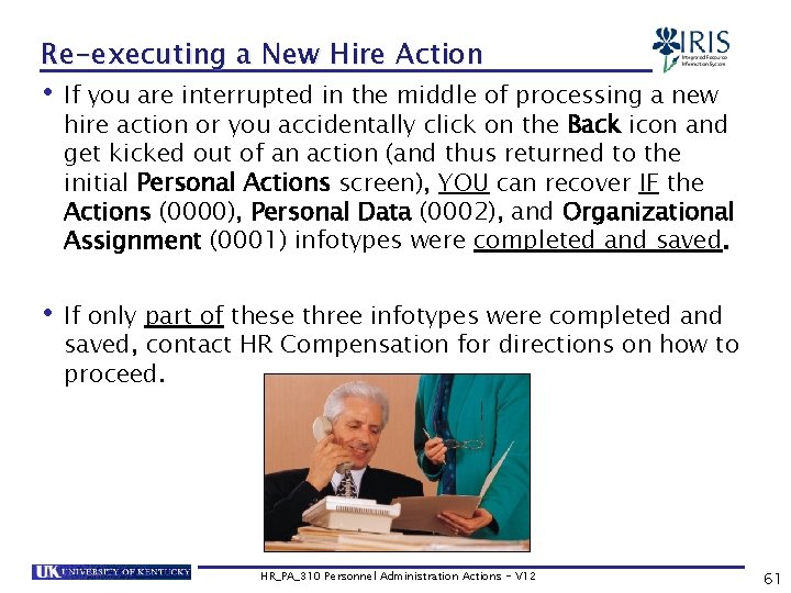 Re-executing a New Hire Action • If you are interrupted in the middle of