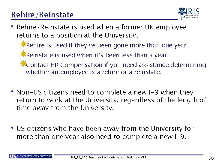 Rehire/Reinstate • Rehire/Reinstate is used when a former UK employee returns to a position