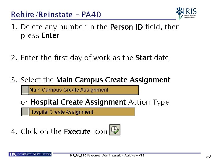 Rehire/Reinstate – PA 40 1. Delete any number in the Person ID field, then