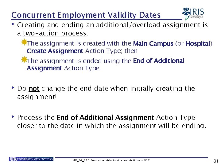 Concurrent Employment Validity Dates • Creating and ending an additional/overload assignment is a two-action